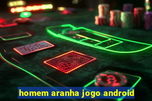 homem aranha jogo android